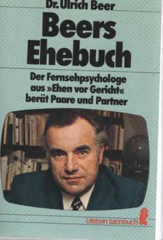 [Ehebuch] ; Beers Ehebuch : d. Fernseh-Psychologe aus "Ehen vor Gericht" berät Paare u. Partner.