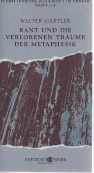 Kant und die verlorenen Träume der Metaphysik.