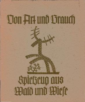 Von Art und Brauch; Teil: H. 2., Spielzeug aus Wald u. Wiese