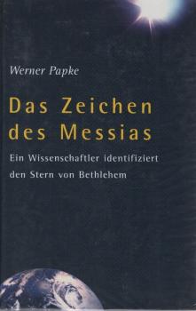 Das Zeichen des Messias. Ein Wissenschaftler identifiziert den Stern von Bethlehem