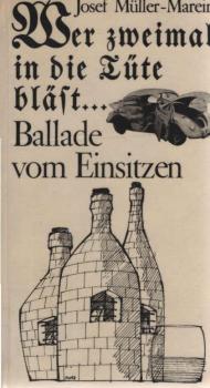 Wer zweimal in die Tüte bläst : Ballade v. Einsitzen.