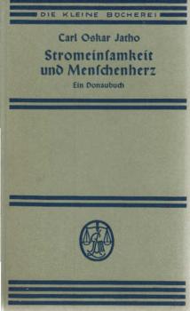 Stromeinsamkeit und Menschenherz : Ein Donaubuch.