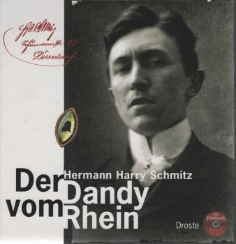 Der Dandy vom Rhein : Hermann Harry Schmitz ; mit Hörbuch Schmitz im Ohr.