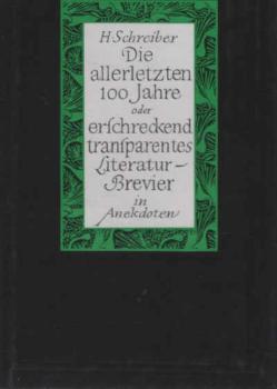 Die allerletzten 100 Jahre oder erschreckend transparentes - Literatur Brevier in Anekdoten