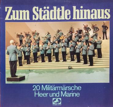 Zum Städtle hinaus - 20 Militärmärsche Heer und Marine [Vinyl, LP]
