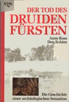 Der Tod des Druidenfürsten : die Geschichte einer archäologischen Sensation.