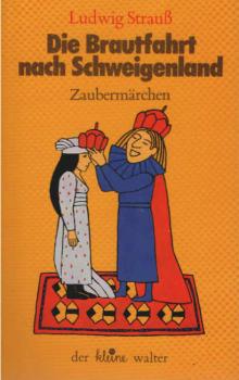 Die Brautfahrt nach Schweigenland : Zaubermärchen.