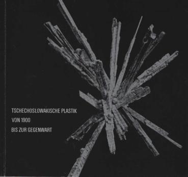 Tschechoslowakische Plastik von 1900 bis zur Gegenwart : Ein Beitr. z. Entwicklung d. europ. Bildhauerkunst. Ausstellung, 16. Okt. - 27. Nov. 1966, Museum Folkwang, Essen. [Ausstellungskatalog].