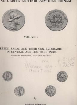 Indo-Greek and Indo-Scythian coinage, Volume 9. Greeks, Sakas and their contemporaries in Central and Southern India : Indo-Parthians, Western [...]