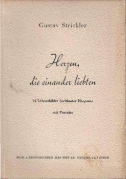 Herzen, die einander liebten. 14 Lebensbilder berühmter Ehepaare mit Porträts.
