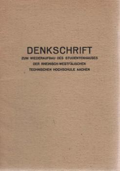 Denkschrift zum Wideraufbau des Studentenhauses der Rhein.- Westf. Technischen Hochschule Aachen.
