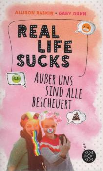 Real life sucks : außer uns sind alle bescheuert.