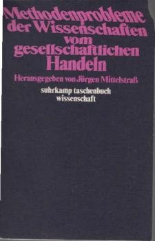 Methodenprobleme der Wissenschaften vom gesellschaftlichen Handeln.