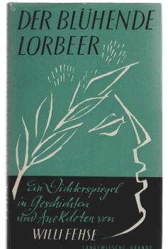 Der blühende Lorbeer : Ein Dichterspiegel in Geschichten u. Anekdoten.