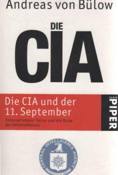 Die CIA und der 11. September : internationaler Terror und die Rolle der Geheimdienste ; mit einem Nachw. zur Taschenbuchausg.