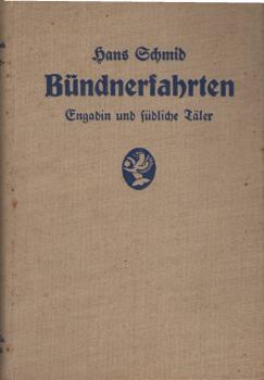 Bündnerfahrten : Engadin und südliche Täler