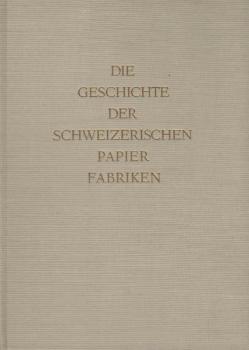 Die Geschichte der Schweizer Papierfabriken.