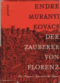 Der Zauberer von Florenz : Die Jugend Leonardo da Vincis.