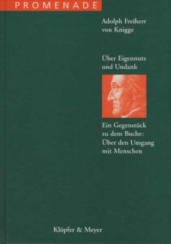 Über Eigennutz und Undank : ein Gegenstück zu dem Buche: Über den Umgang mit Menschen.