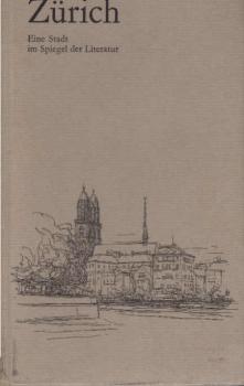 Zürich : Eine Stadt im Spiegel d. Literatur.