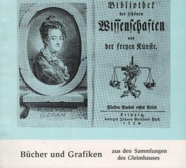 Das Gleimhaus: Die Sammlungen des Gleimhauses; Teil: Teil 2., Bücher und Grafiken.