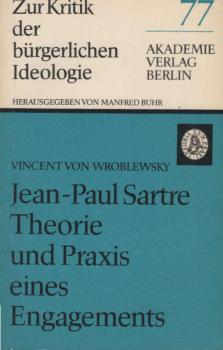 Jean-Paul Sartre, Theorie und Praxis eines Engagements.