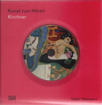 Kirchner : anlässlich der Ausstellung Ernst Ludwig Kirchner. Retrospektive, Städel-Museum, Frankfurt am Main, 23. April bis 25. Juli 2010.