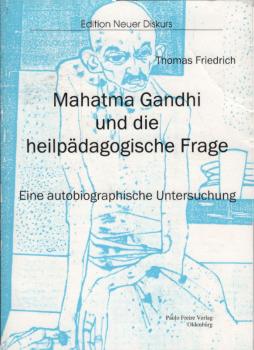 Mahatma Gandhi und die heilpädagogische Frage : eine autobiographische Untersuchung.