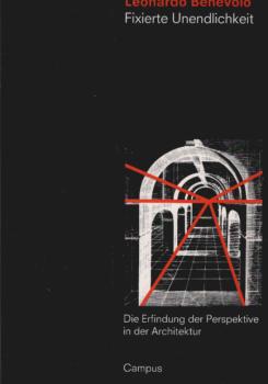 Fixierte Unendlichkeit : die Erfindung der Perspektive in der Architektur.