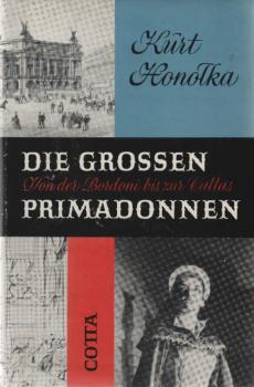 Die grossen Primadonnen : Von d. Bordoni bis z. Callas.