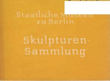 Staatliche Museen zu Berlin Skulpturen-Sammlung
