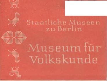 Staatliche Museen zu Berlin Museum für Volkskunde