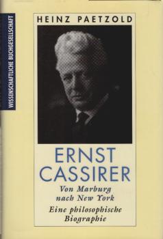 Ernst Cassirer - von Marburg nach New York : eine philosophische Biographie.