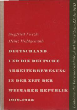 Deutschland und die deutsche Arbeiterbewegung in der Zeit der Weimarer Republik 1919 - 1933 : Mit e. Anh.