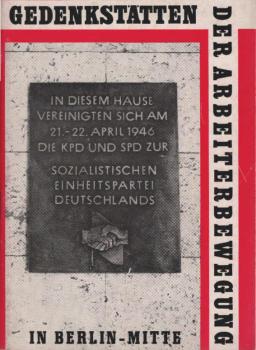 Mahn-, Gedenk- und Erinnerungsstätten der Arbeiterbewegung in Berlin-Mitte.