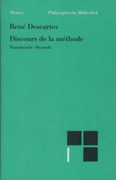 Von der Methode des richtigen Vernunftgebrauchs und der wissenschaftlichen Forschung : französisch-deutsch.