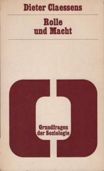 Grundfragen der Soziologie; Teil: Bd. 6., Rolle und Macht.