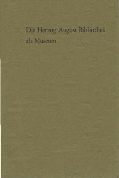 Die Herzog August Bibliothek als Museum.