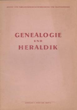 Genealogie und Heraldik. Archiv für Familiengeschichtsforschung und Wappenwesen; Jahrgang 1/ März 1949/ Heft 6.