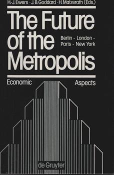 The future of the metropolis : Berlin , London, Paris, New York ; economic aspects.