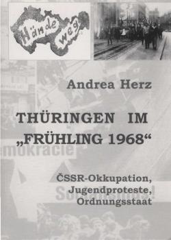 "Thüringen im Frühling 1968" : ÄŒSSR-Okkupation, Jugendproteste, Ordnungsstaat.