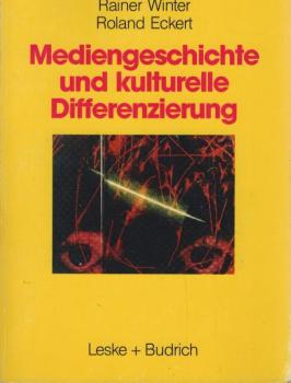 Mediengeschichte und kulturelle Differenzierung : zur Entstehung und Funktion von Wahlnachbarschaften.