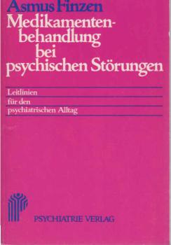 Medikamentenbehandlung bei psychischen Störungen : Leitlinien für d. psychiatr. Alltag.
