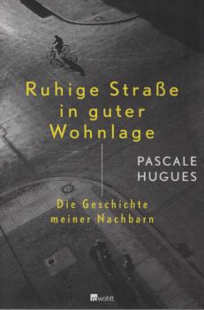 Ruhige Straße in guter Wohnlage : die Geschichte meiner Nachbarn.