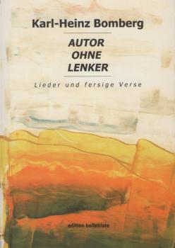 Autor ohne Lenker : Lieder und fersige Verse.