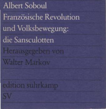 Französische Revolution und Volksbewegung, die Sansculotten : d. Sektion von Paris im Jahre II.