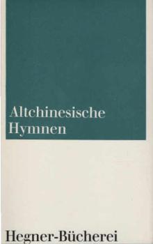 Altchinesische Hymnen : Aus d. Buch d. Lieder u.d. Gesängen von Ch'u.