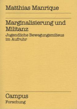 Marginalisierung und Militanz : jugendliche Bewegungsmilieus im Aufruhr.