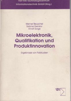 Mikroelektronik, Qualifikation und Produktinnovation : Ergebnisse von Fallstudien.