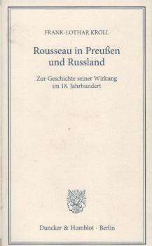 Rousseau in Preußen und Russland : zur Geschichte seiner Wirkung im 18. Jahrhundert.